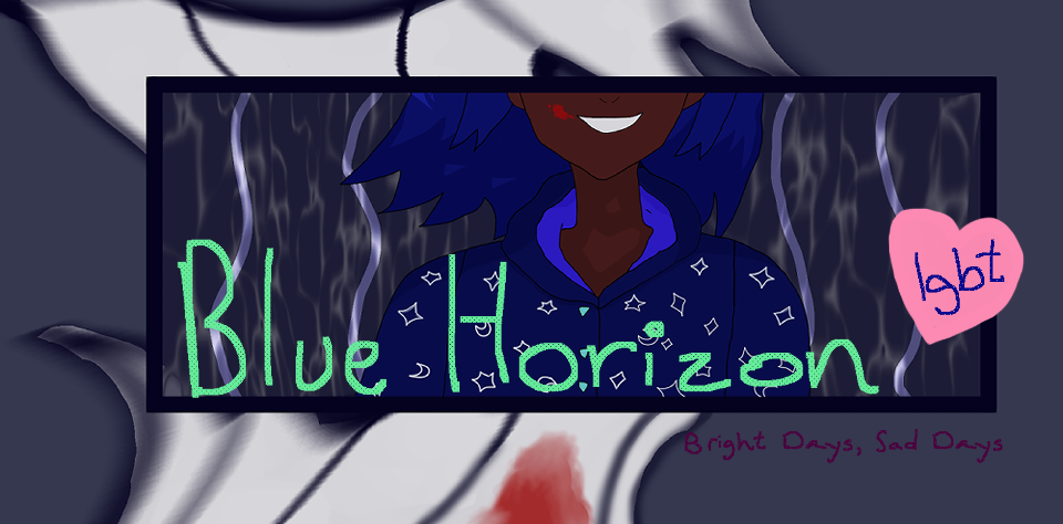 Antonio with blue hair like waves and moons-and-starry dark blue Chandrani uniform with a hoodie looks cocky with only a brazen grin showing, and yet is trapped between the sharp and jagged teeth with a smear of blood. It says 'Blue Horizon: Bright Days, Sad Days with a pink heart for the note 'LGBT.''